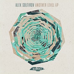 Alek Soltirov - Another Level (Original Mix) [Salted Music]