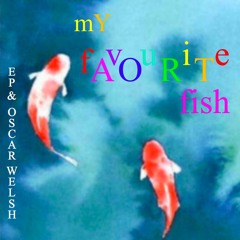 My Favourite Fish - Gus Dapperton (cover)