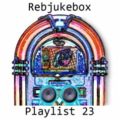 Rebjukebox Playlist 23