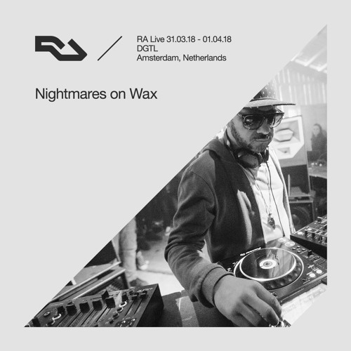 RA Live - 2018.04.01 - Nightmares on Wax, DGTL Amsterdam