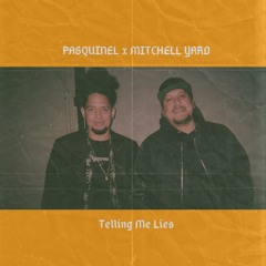 Mitchell Yard x Pasquinel - Tellin Me Lies
