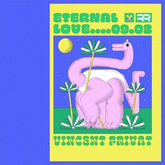 Eternal Love With Vincent Privat / Rocket Radio