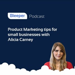 Product Marketing tips for Small Businesses with Alicia Carney
