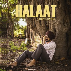 Halaat (Official Video) Ruby Chatha || Platinum Music || Master Makers || New Punjabi Songs 2019