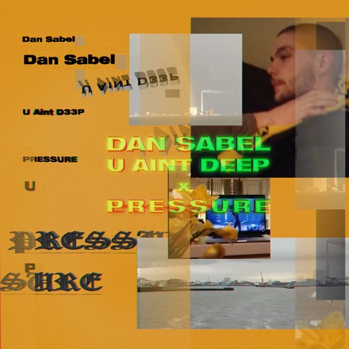Dan Sabel - U Aint Deep