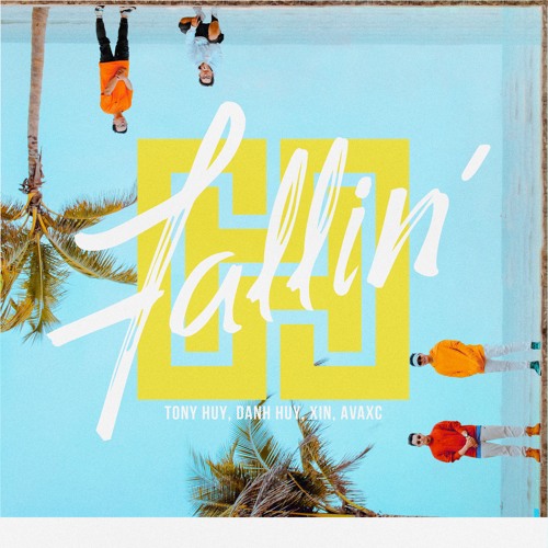 FALLIN' - TONY HUY, DANH HUY, XIN, AVAXC [Official Audio]