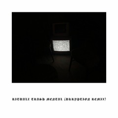 Ritualz - Trash Mental (Dkryption Remix)