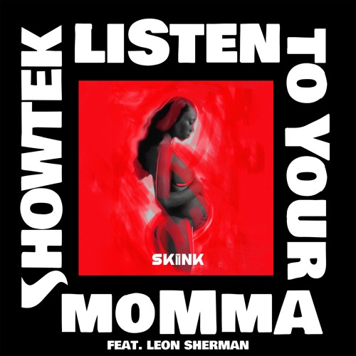 Showtek - Listen To Your Momma (feat. Leon Sherman) [Skink]
