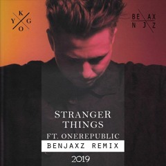 One Republic Ft. Kygo -Stranger Things (Benjaxz Remix)