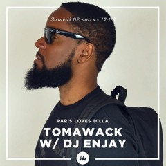 Tomawack w/ DJ Enjay - Spécial J Dilla