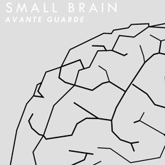 Smallbrain Picks: Avante Guarde