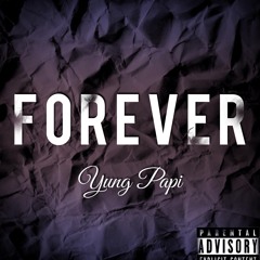 Young Papi - Forever Now (Official)