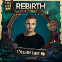 Demi Kanon | Promo Mix | REBiRTH Festival 2019