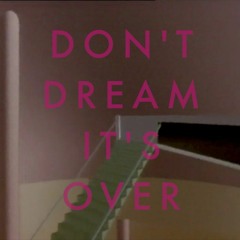 "Don't Dream It's Over (Crowded House Cover)