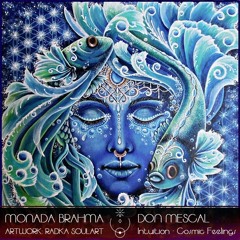 MONADA BRAHMA 011 | Don Mescal | Intuition - Cosmic Feelings