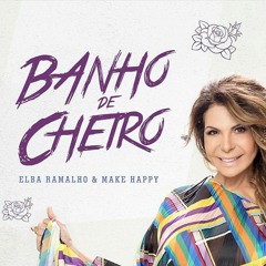 Elba Ramalho & Make Happy - Banho de Cheiro (2k19 Extended Mix)FREE DOWNLOAD