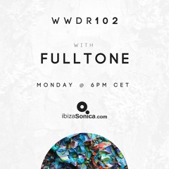 Fulltone - When We Dip Radio #102 [11.3.19