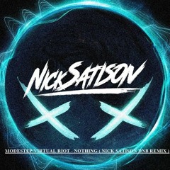 MODESTEP/VIRTUAL RIOT - NOTHING ( NICK SATISON DNB REMIX )