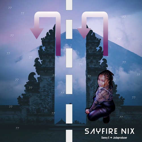 77- Sayfire Nix (DannyE)(Jcdaproducer)