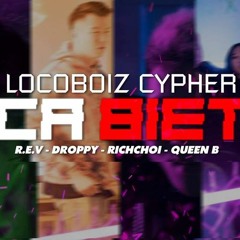 CÁ BIỆT ( LOCOBOIZ CYPHER ) - RICHCHOI, R.E.V, DROPPY, QUEEN B | RMASTIC RECORDS