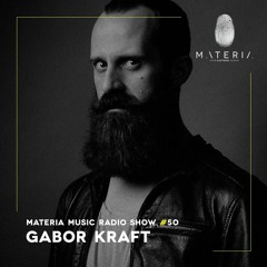 MATERIA Music Radio Show 050 with Gabor Kraft