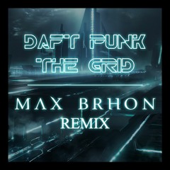 Daft Punk - The Grid (Max Brhon Remix)