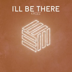 Krozz - I'll Be There
