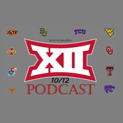 10/12 Podcast Episode 1 - Big 12 Season Recap & Big 12 Tournament Preview