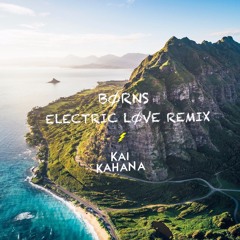 BØRNS - Electric Love (Kai Kahana Remix)