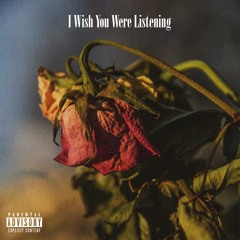 I Wish You Were Listening (Prod. ChillingCat)