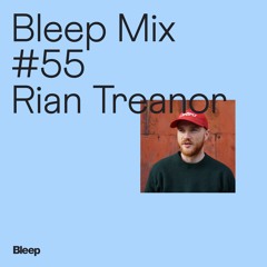Bleep Mix #55 - Rian Treanor