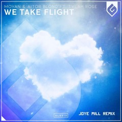 Moyan & Aitor Blond – We Take Flight (Feat. Tylah Rose)(Joye Mill Remix)