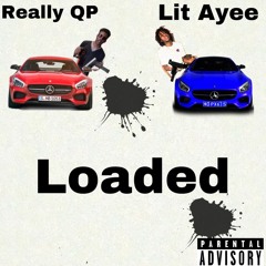 Really QP ft. Lit Ayee - Loaded [Prod. By LBX]