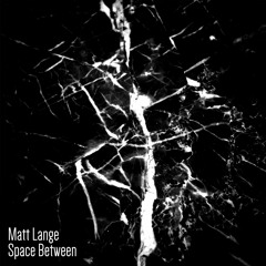 [MAU50229] Matt Lange - Space Between