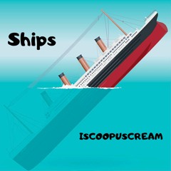 ISCOOPUSCREAM - Ships