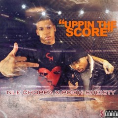 NLE Choppa Ft. Pooh Shiesty - Uppin The Score