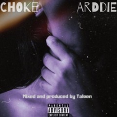 Arddie - CHOKE