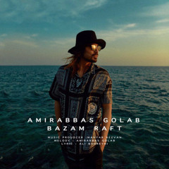 Amirabbas Golab _Bazam Raft