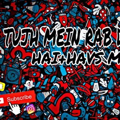 Tuji Mein Rab Hai - HAVS MIX