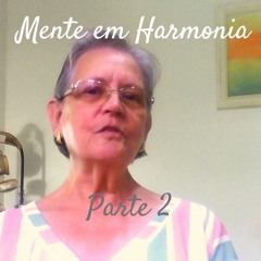 Mente em Harmonia - Parte 2