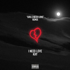 "Girls Need Love" Remix I Need Love