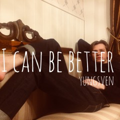 I Can Be Better