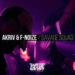 A-KRIV & F.Noize - Savage Squad (TWS Bogotà)