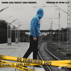 Do Something Safe (Clean) f/ 2une Godi