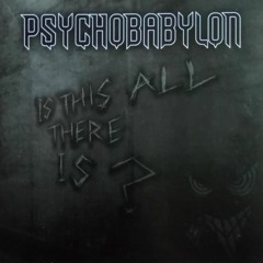 Psychobabylon - All There Is