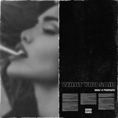 What You Said Ft. Fernzo (Prod. By MB13)