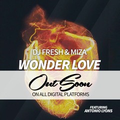 DJ Fresh & Miza feat Antonio Lyons -Wonder Love (Radio Edit)