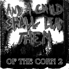 OF THE CORN 2 [EXCLUSIVE SOLD]