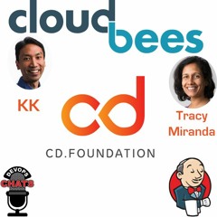 CD Foundation with Cloudbees KK and Tracy Miranda