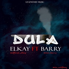 dula-Elkay ft Barry